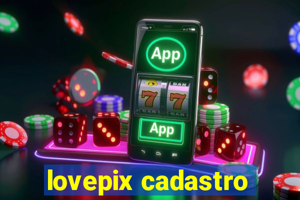 lovepix cadastro